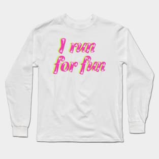 I run for fun in bubble pink Long Sleeve T-Shirt